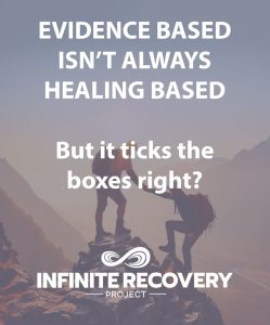 Evidence Based Isn't Always Healing Based