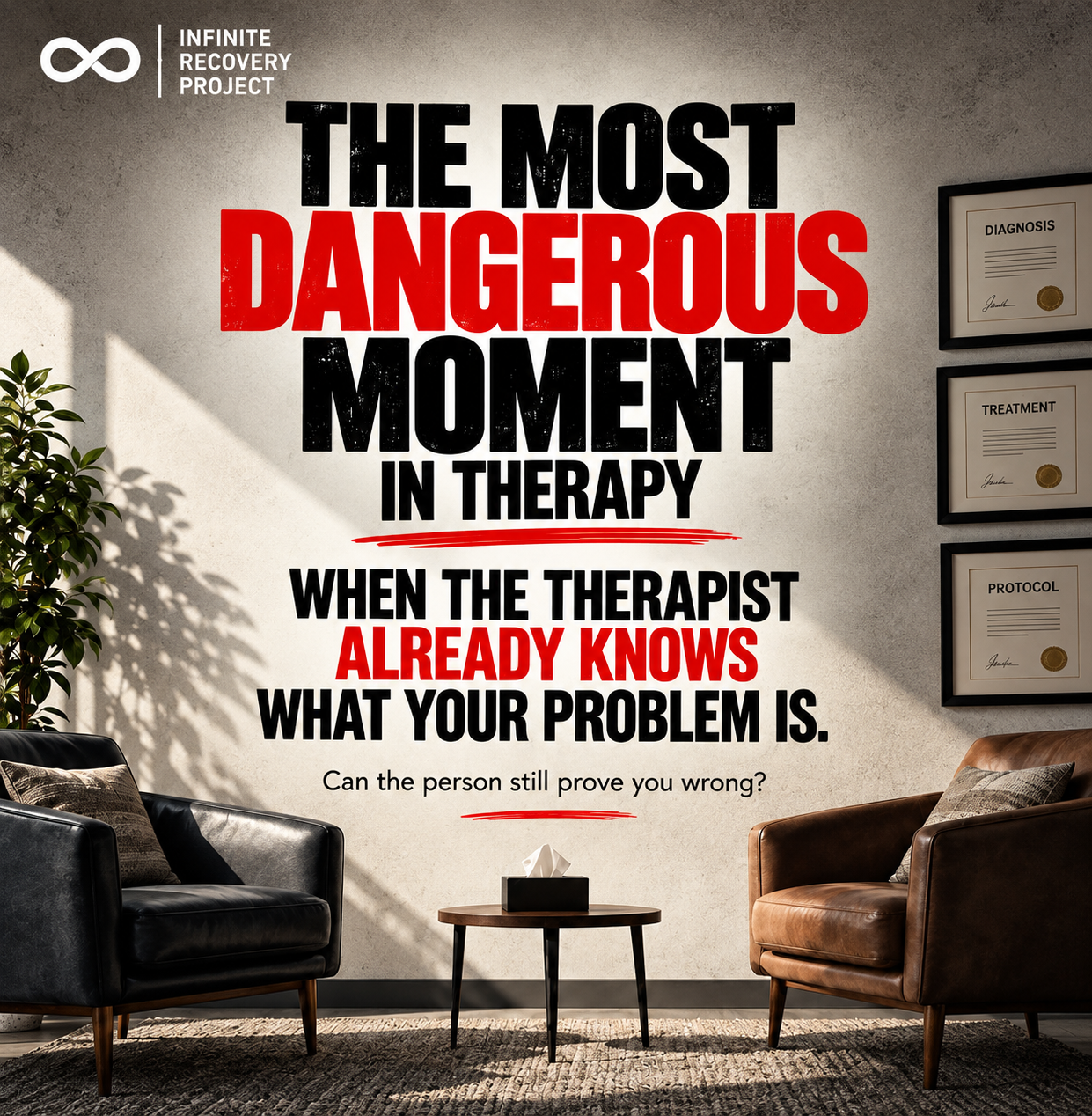 The Most Dangerous Moment in Therapy is…